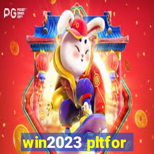 win2023 pltfor